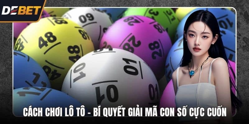Cách chơi lô tô