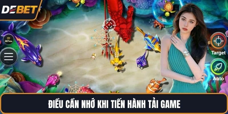 Điều cần nhớ khi tiến hành tải game