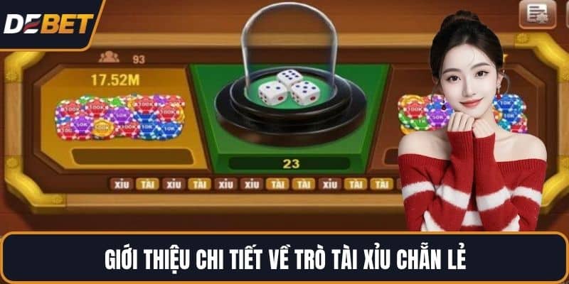Giới thiệu chi tiết về trò Tài Xỉu Chẵn Lẻ
