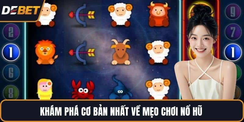 Khám phá cơ bản nhất về mẹo chơi nổ hũ 