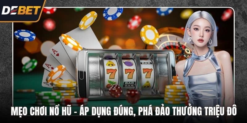 Mẹo chơi nổ hũ