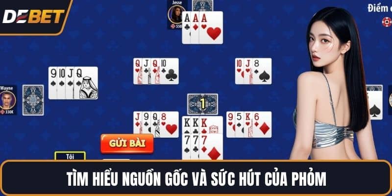 Tìm hiểu nguồn gốc và sức hút của Phỏm